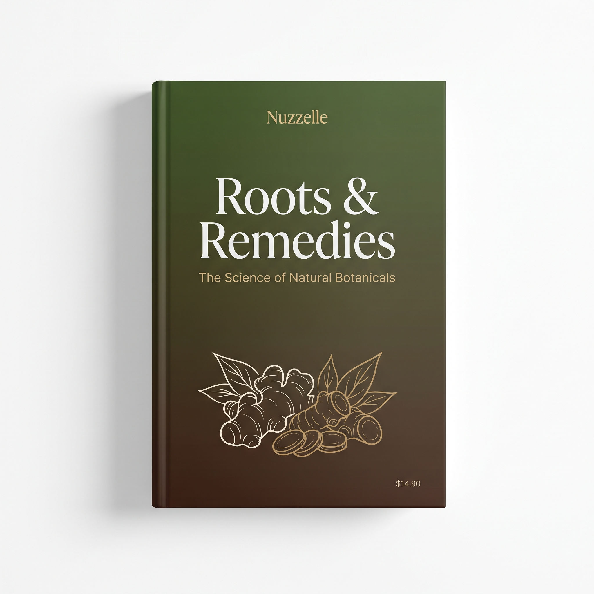 Roots & Remedies - The Science of Natural Botanicals - Nuzzelle Ebook